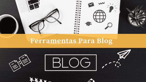79 ferramentas para blog profissionais que você precisa usar em 2019