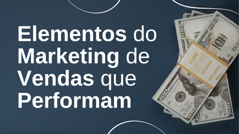 Elementos do Marketing de Venda que Performa