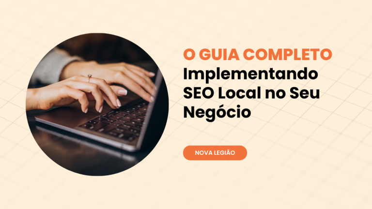 o guia completo: implemento SEO local no seu negócio